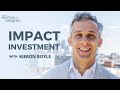 37 impact investment transforming your business today for a better world  feat kieron boyle