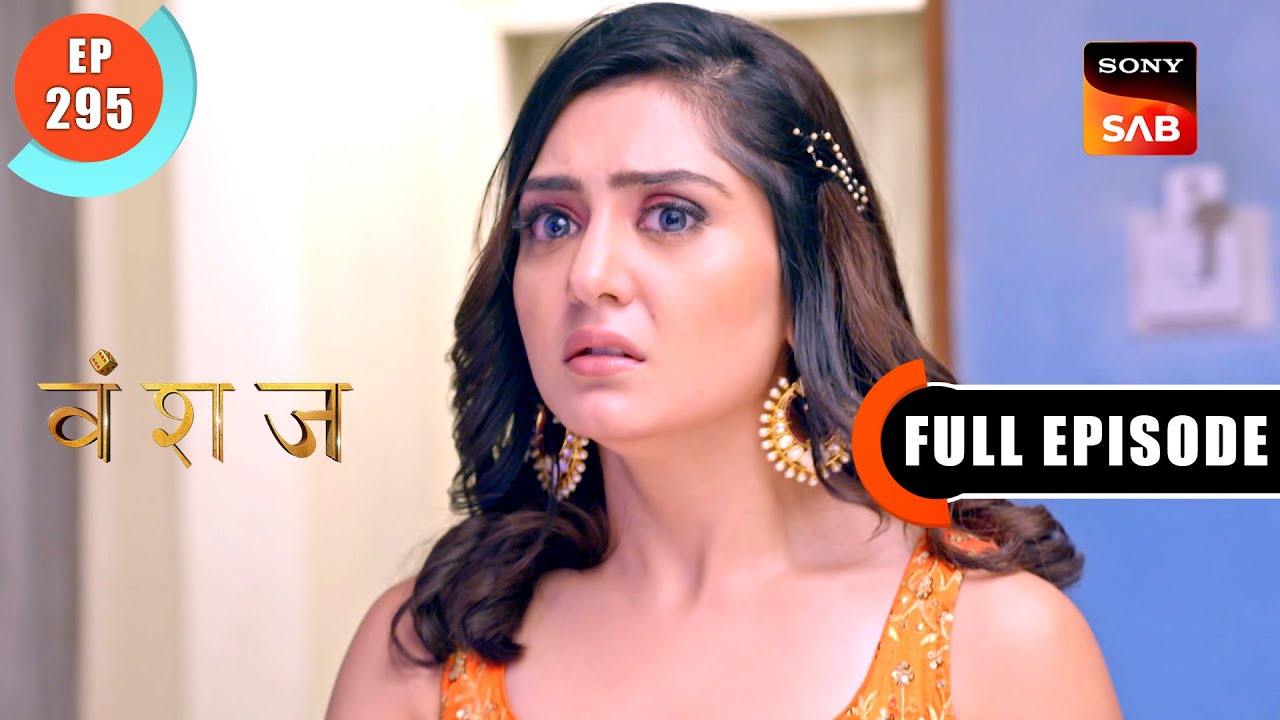 Yuvika Saves Isha | Vanshaj | Ep 295 | Full Episode | 20 May 2024