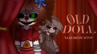 ★ OLD DOLL||ft. Elizabeth Afton||Gacha FNaF ★