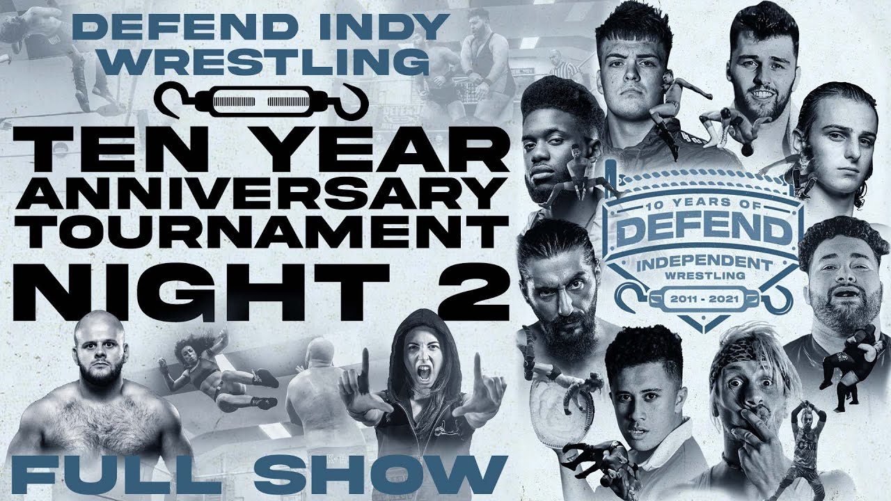 DEFEND Indy Wrestling Ten Year Anniversary Tournament - Night 2 (FULL SHOW)
