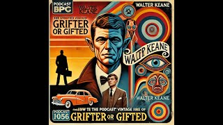 301 Walter Keane: The Truth Behind the Big Eyes Art Scandal Revealed!