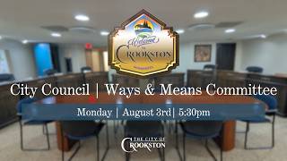 City of Crookston City Council | Ways & Means Committee Meeting, August 3rd, 2026