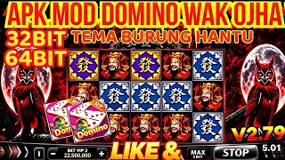 🗯️🗯️🗯️DOMINO WAK OJHA v2.79‼️ MOD | TEMA BURUNG HANTU - FULL FITUR 32 & 64 BIT‼️