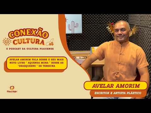 Avelar Amorim fala sobre o seu mais novo livro " Aquenda Mona " sobre as "Drag queens " de Teresina