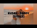 Kusah-Daddy [Offcial lyrics]