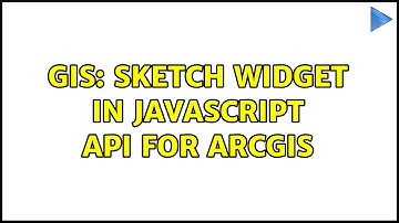 GIS: Sketch Widget in JavaScript API for ArcGIS