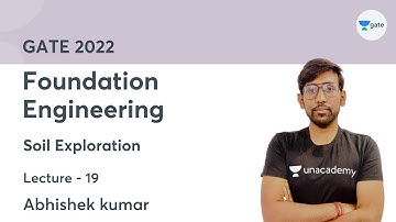 L 19 | Soil Exploration | Foundation Engineering | By Abhishek Kumar