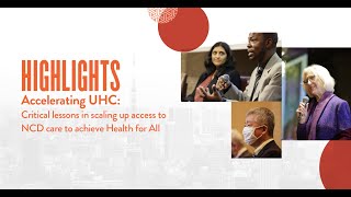 Watch the highlights: A discussion on accelerating UHC through strengthening NCDs