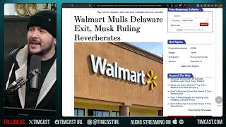 Democrats PANIC After Major Corporations DUMP Delaware After Judge BLOCKED Elon Pay, WALMART May DIP