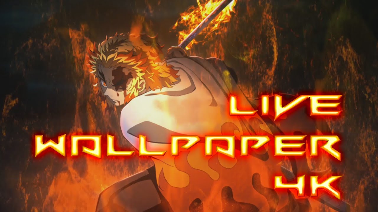 Demon Slayer Wallpaper Live 4k I M The Flame Hashira Kyojuro Rengoku Youtube