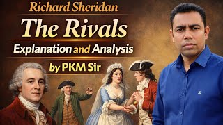 The Rivals by Richard Sheridan | Complete Explanation & Analysis | PKM Sir