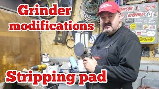 Grinder modifications. Stripping pad