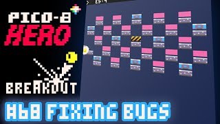 Breakout #68 - Fixing Bugs - Pico-8 Hero