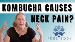 Is Kombucha Causing Your Chronic Neck Pain?