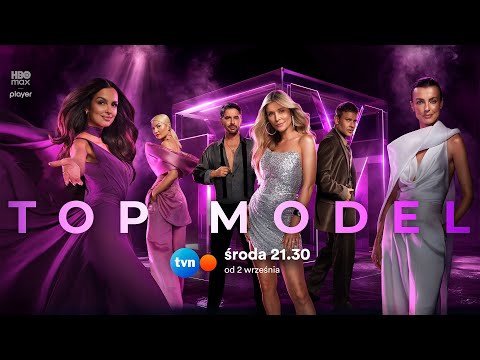 NADCHODZI 15. SEZON TOP MODEL - JUŻ 2 WRZEŚNIA O 21:30 W TVN | Top Model