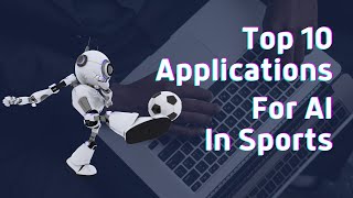 Top 10 applications for Artificial Intelligence in the sports industry #ai #techy