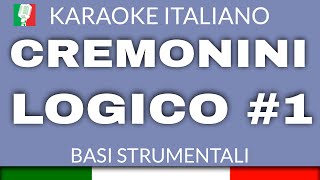 Video thumbnail of "CESARE CREMONINI - LOGICO #1 (KARAOKE STRUMENTALE)  [base karaoke italiano]🎤"