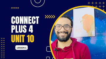 شرح كونكت بلس رابعة | الوحدة العاشرة |الدرس الأول | Connect Plus 10 | Unit 10 | Lesson 1