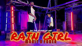 RAIN GIRL - ADI || DANCE CHOREOGRAPHY BY MOHIT D FOXER || @idcfamily2018