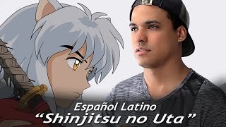 Video thumbnail of "Inuyasha "Shinjitsu no Uta" (Español Latino)"