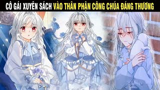 Review Truyện: Cô Gái Xuyên Sách Vào Thân Phận Công Chúa Đáng Thương - Trùm Review Anime