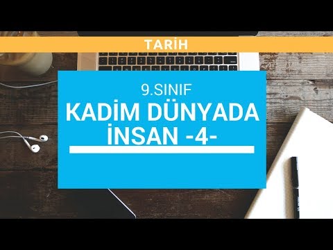 9.Sınıf Tarih | Kadim Dünyada İnsan -4-