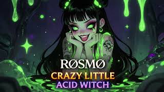 RØSMØ - Crazy little Acid Witch - Techno