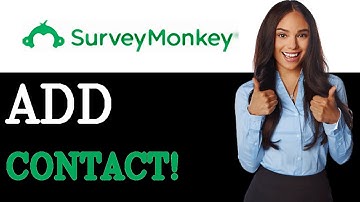 How To Manually Add One Contact To Survey Monkey (2025)
