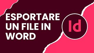 Come esportare un file InDesign in Word
