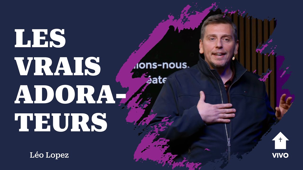 Les vrais adorateurs 🛐 Léo Lopez