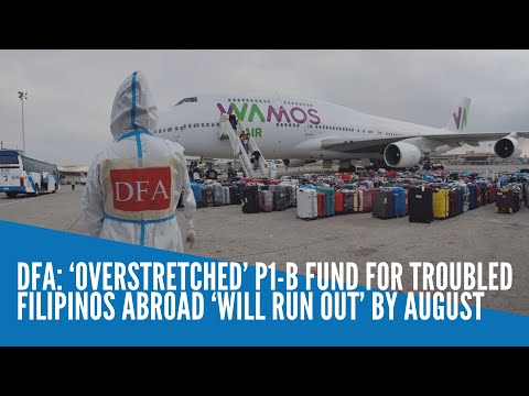 DFA: ‘Overstretched’ P1-B fund for troubled Filipinos abroad ‘will run out’ by August