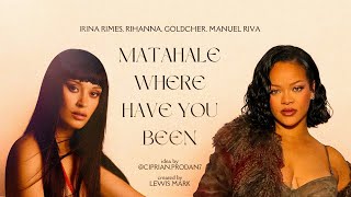 Irina Rimes, Rihanna - Matahale Where Have You Been (Lewis Mark Mashup) [Afro House]