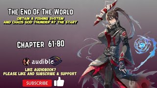 The End Of The World: Obtain A Fishing System and Chaos God Thunder At The Start | Chapter 61-80