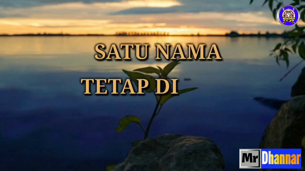 SATU NAMA TETAP DI HATI_ - YouTube