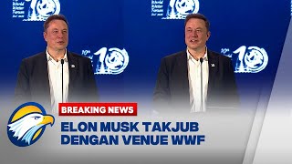 BREAKING NEWS - Elon Musk Puji Venue dan Penampilan Opening Ceremony WWF ke-10