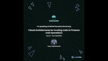 Cloud Architectures for scaling LLMs in F&O -Subhashish Chakraborty - Global Dynamics Boot Camp 2025