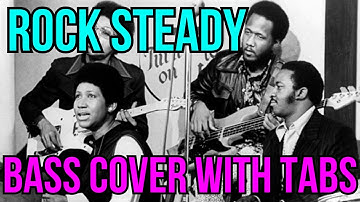 Rock Steady | Aretha Franklin | Bass Cover With Tabs | Chuck Rainey