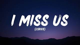Full I Miss Us (Lyrics) News