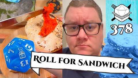 This Ingredient Seems to be Growing on Me - Roll For Sandwich 378 - 4/4/25