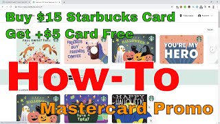 Starbucks Promo Offers How-To | Get $15 eGiftcard, get $5 eGiftcard Bonus offer with Mastercard screenshot 4