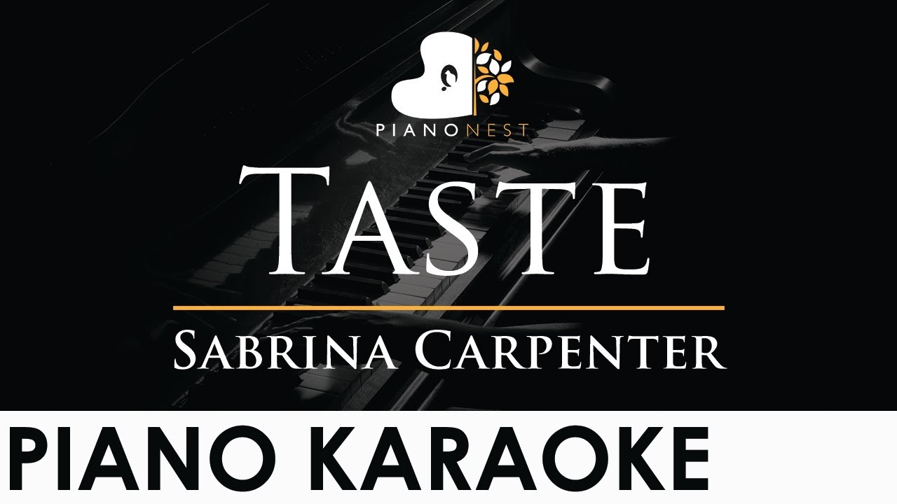 Sabrina Carpenter - Taste - Piano Karaoke Instrumental Cover with Lyrics Sabrina Carpenter - Taste - Piano Karaoke Instrumental Cover with Lyrics