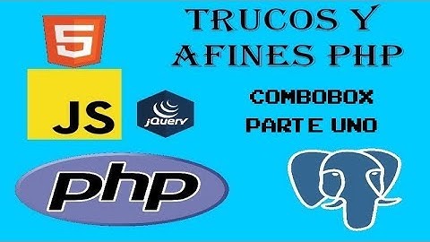 Tutorial Combobox Anidados -  Parte 1  PHP Postgresql Jquery