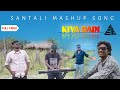 Kiya Dadi Santali Mashup Song 2025 New Santali Video Kiya Dadi Santali Mashup Song 2025 New Santali Video