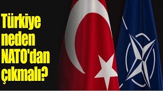 Türkiye neden NATO'dan çıkmalı?