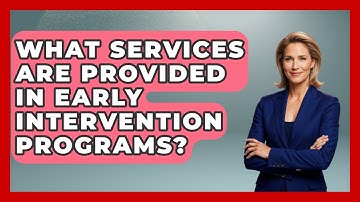 What Services Are Provided in Early Intervention Programs? | Special Education Learning