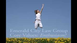 Core Values: Enthusiasm | Emerald City Law Group Inc