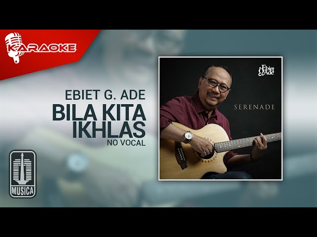 Ebiet G. Ade - Bila Kita Ikhlas (Official karaoke Video) | No Vocal class=