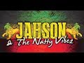 Jahson  the natty vibez  here i come again official 2012