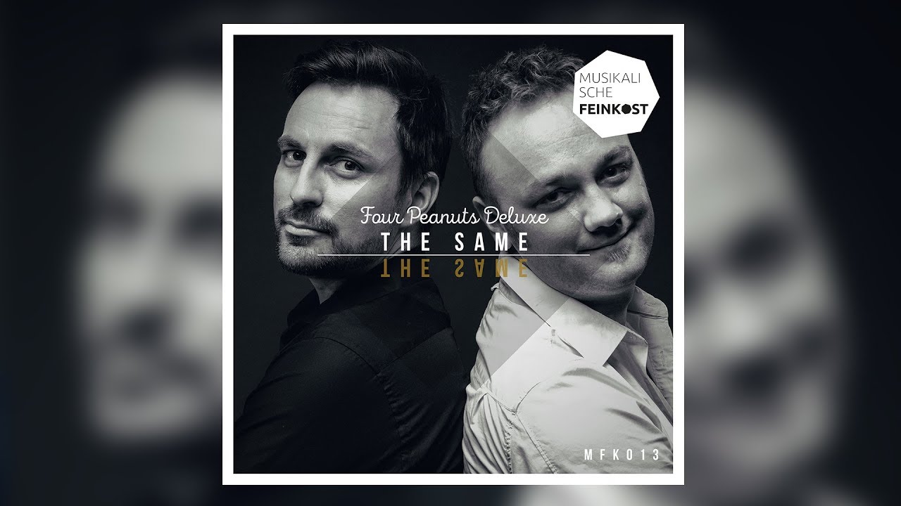 Four Peanuts Deluxe - The Same (Original Mix)