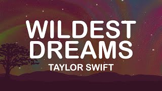 Taylor Swift - Wildest Dreams (Lyrics / Lyric Video)